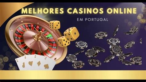 melhores casinos online em portugal - casino online portugal betano